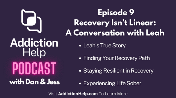 Addiction Help Podcast – Episode 9 – Recovery Isn’t Linear: A Conversation with Leah Video Thumbnail
