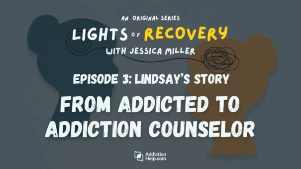 Episode 3 – Lindsay Villandry’s Story: From Addicted to Addiction Counselor Video Thumbnail